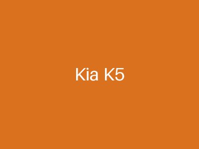 Kia K5